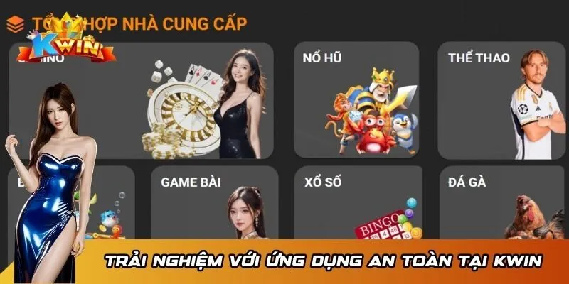 Trải nghiệm giải trí với ứng dụng an toàn tại KWIN